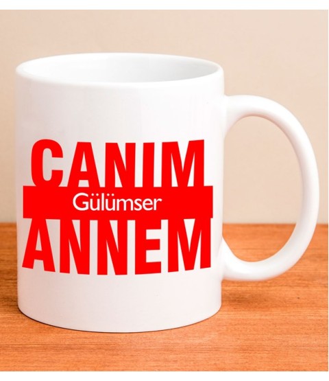 Kişiye Özel Canım Annem Kupa